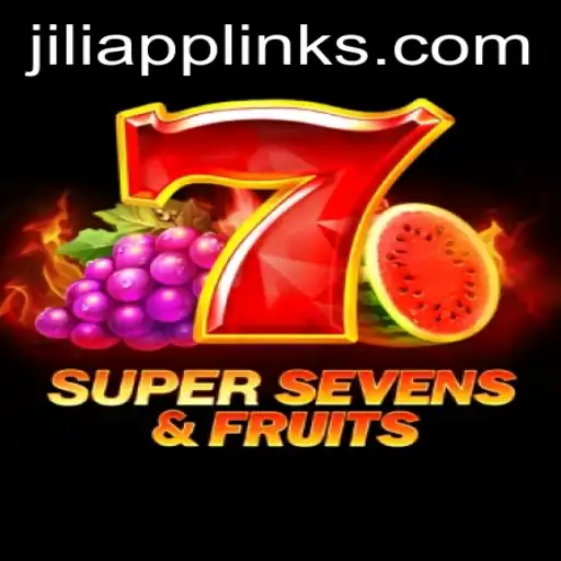 An Exciting Dive into 7SuperSevensFruits on JILIAPP